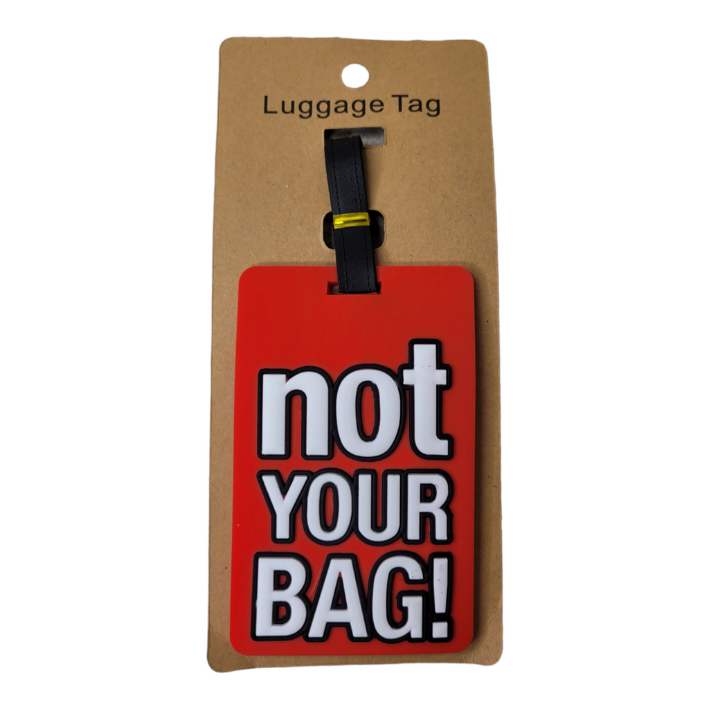 NOT YOUR BAG! luggage tag-Accessories-louisgeorgeboutique-LouisGeorge Boutique, Women’s Fashion Boutique Located in Trussville, Alabama